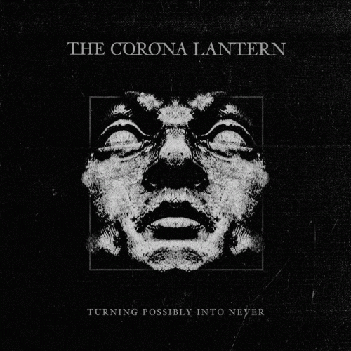 The Corona Lantern : Turning Possibly into Never